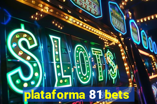 plataforma 81 bets